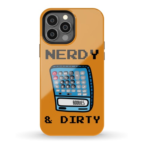 Nerdy & Dirty Phone Case