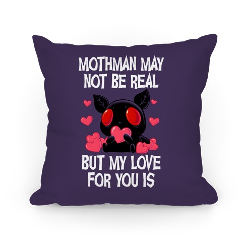 Mothman May Not Be Real, But My Love For You Is Pillow