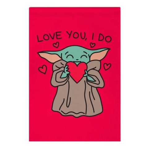 Love You, I Do Baby Yoda Garden Flag