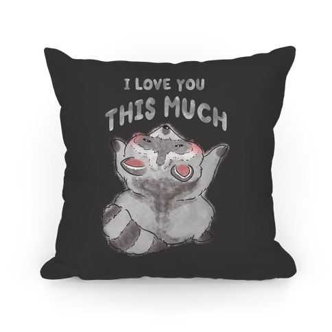 I Love You This Much Pillow