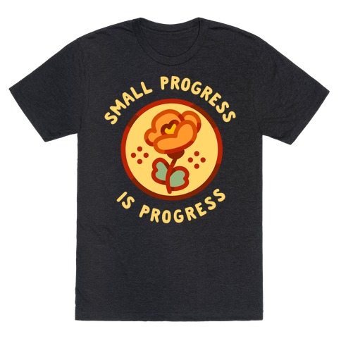 Small Progress is Progress T-Shirt
