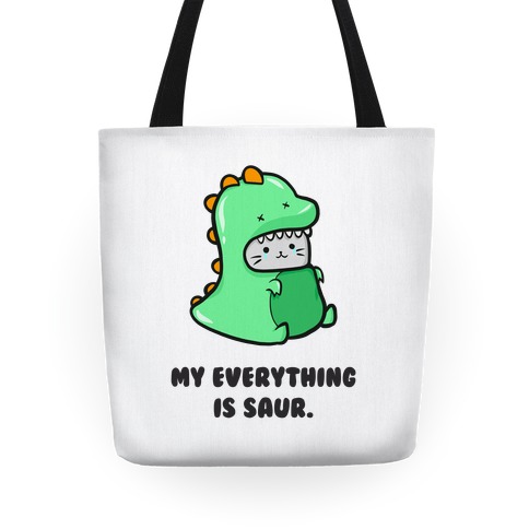 My Everything Is Saur Tote
