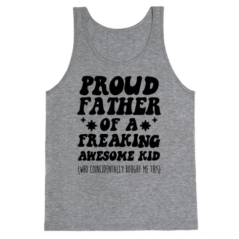 Proud Father of a Freaking Awesome Kid Tank Top