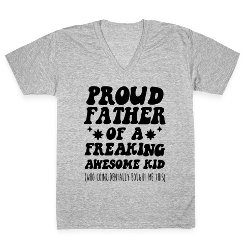 Proud Father of a Freaking Awesome Kid V-Neck Tee Shirt