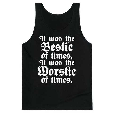 It Was The Bestie of Times, It Was The Worstie of Times Tank Top