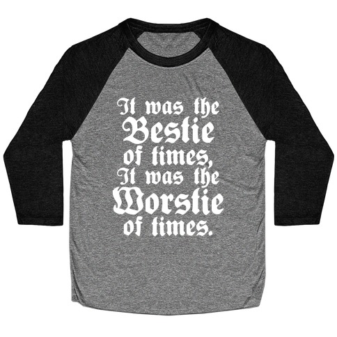It Was The Bestie of Times, It Was The Worstie of Times Baseball Tee