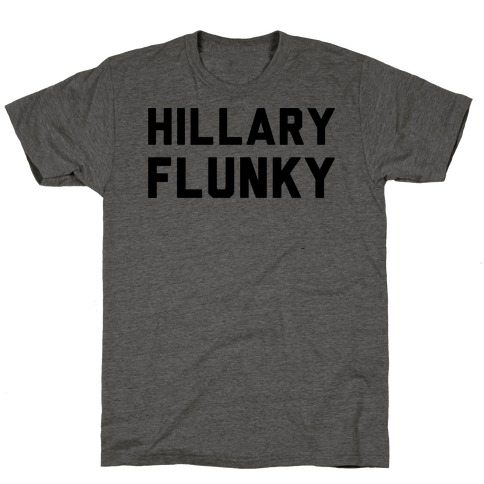 Hillary Flunky T-Shirt