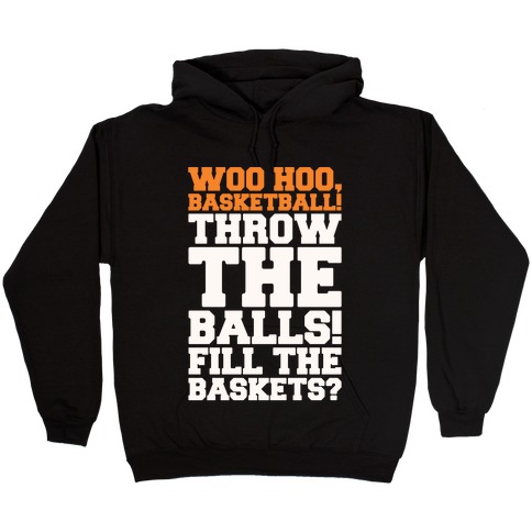 Woo Hoo Basketball Parody Hooded Sweatshirt