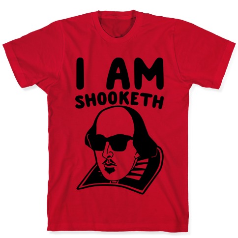 I Am Shooketh T-Shirts | LookHUMAN