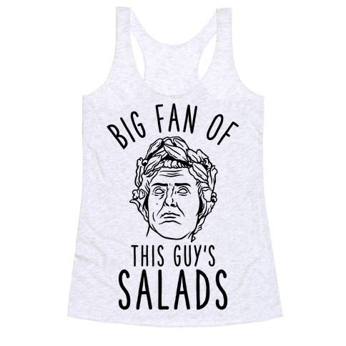BIG fan of this Guy's Salads Julius Caesar Racerback Tank Top