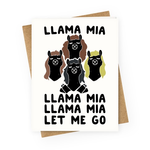 Llama Mia Let Me Go Greeting Card