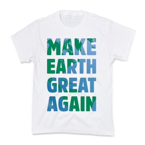 MAKE EARTH GREAT AGAIN T-SHIRT Kids T-Shirt