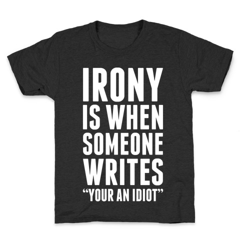 Irony is When Kids T-Shirt
