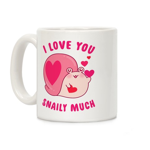I Love You Snaily Much Coffee Mug