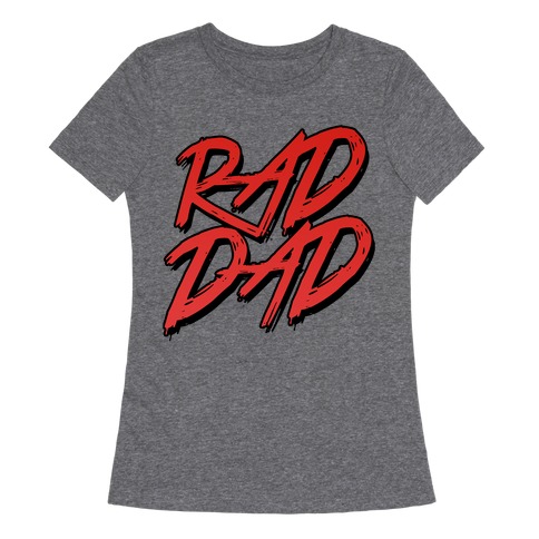 Rad Dad Womens T-Shirt