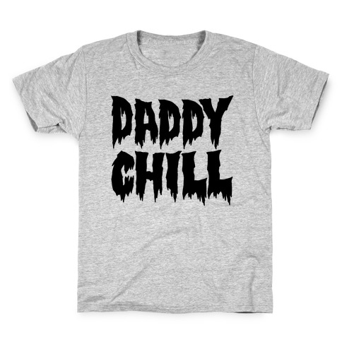 Daddy Chill Kids T-Shirt