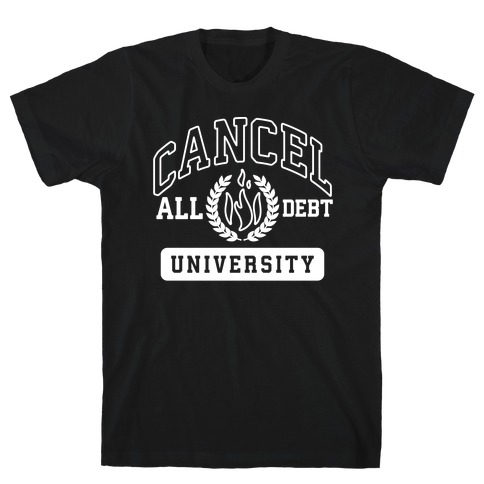 Cancel All Debt University T-Shirt