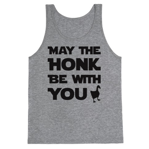 May The Honk Be With You Tank Top