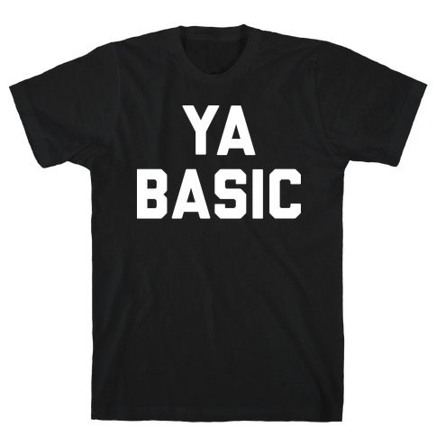 YA BASIC T-Shirt