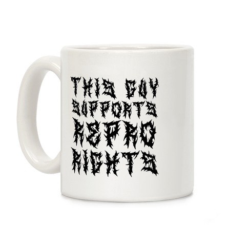 This Guy Supports Repro Rights Coffee Mug