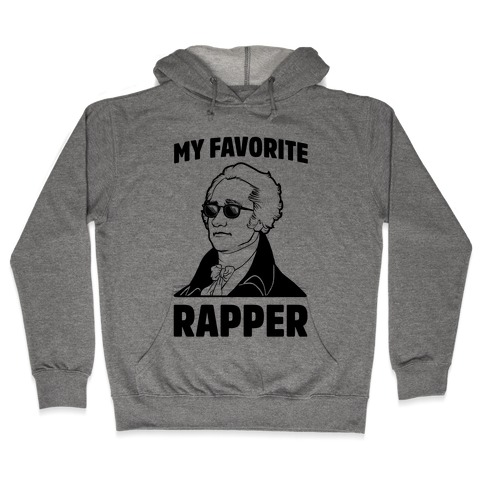 My Favorite Rapper is Alexander Hamilton Hooded Sweatshirt