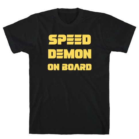 Speed Demon On Board T-Shirt