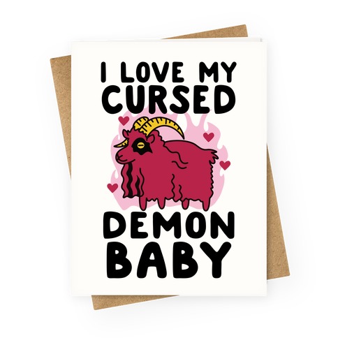 I Love My Cursed Demon Baby Greeting Card