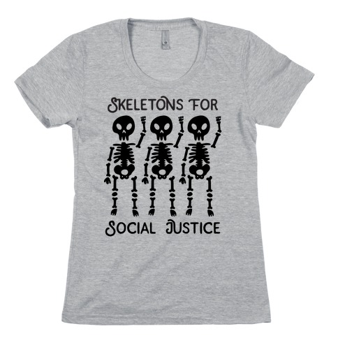 Skeletons for Social Justice Womens T-Shirt