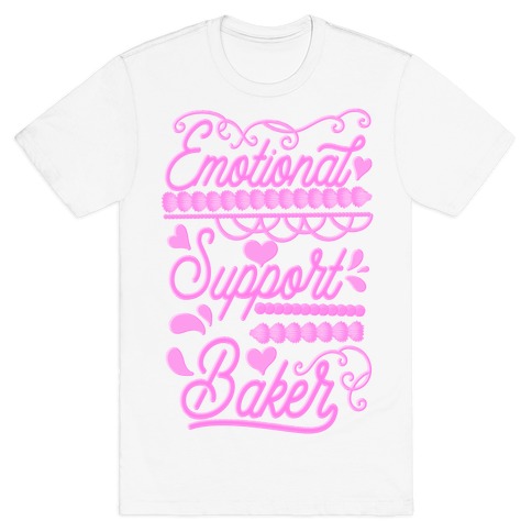 Emotional Support Baker T-Shirt