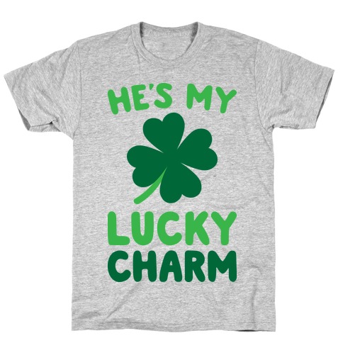 He's My Lucky Charm T-Shirts | LookHUMAN