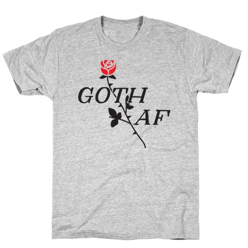 Goth AF T-Shirt