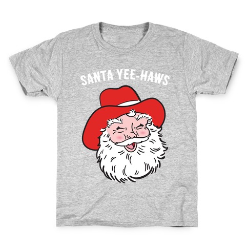Santa Yee-Haws Claus Kids T-Shirt