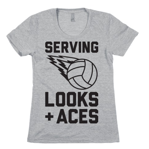 Serving Looks And Aces Volleyball Womens T-Shirt