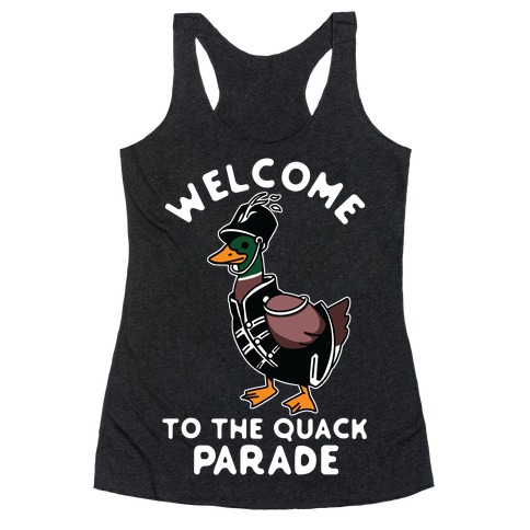 Welcome to the Quack Parade Racerback Tank Top