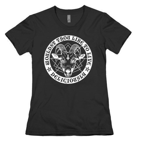 Black Philip: Wouldst Thou Like To Live Deliciously Womens T-Shirt
