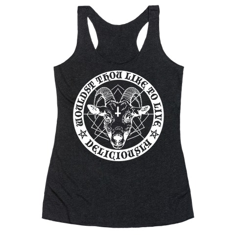 Black Philip: Wouldst Thou Like To Live Deliciously Racerback Tank Top