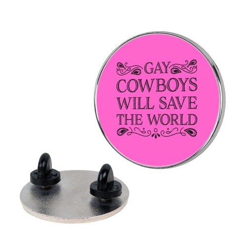 Gay Cowboys Will Save The World Pin