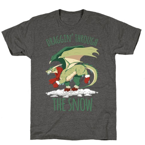 Draggin' Through The Snow T-Shirt