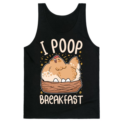 I Poop Breakfast Tank Top