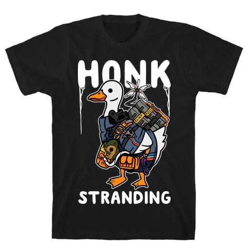 Honk Stranding T-Shirt