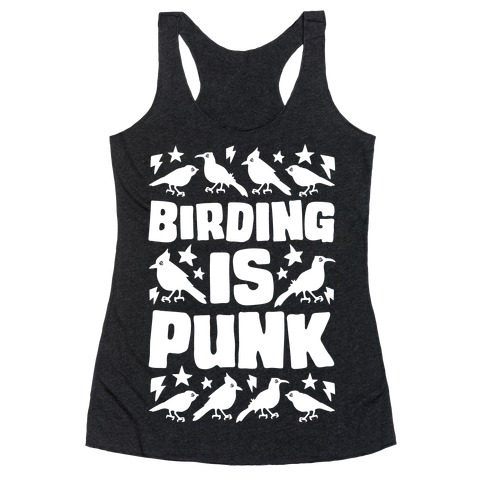 Birding Is Punk Racerback Tank Top