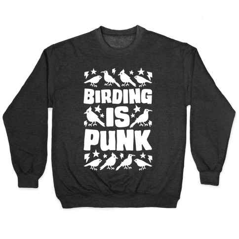 Birding Is Punk Pullover