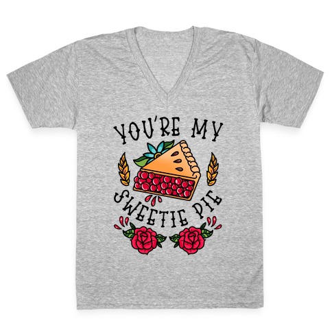 You're My Sweetie Pie V-Neck Tee Shirt