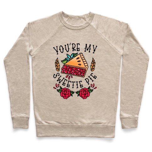 You're My Sweetie Pie Pullover