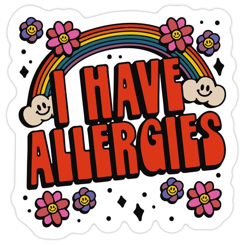 I Have Allergies Die Cut Sticker