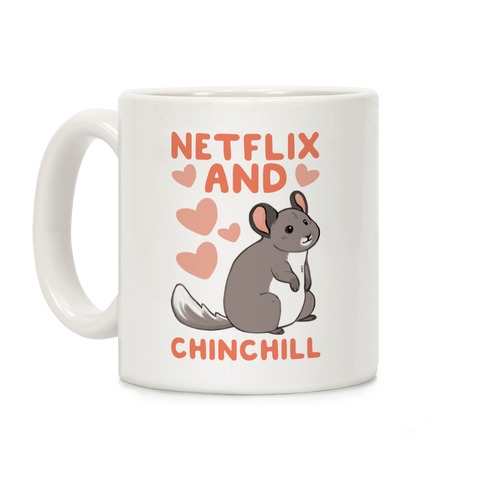 Netflix and Chinchill Coffee Mug