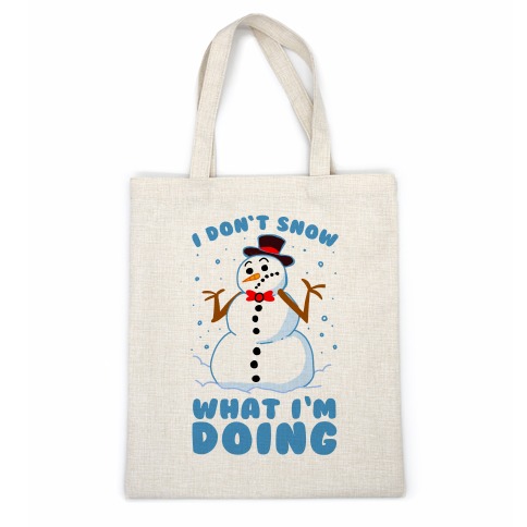 I Don't Snow What I'm Doing Casual Tote