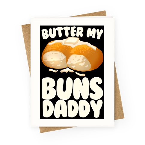 Butter My Buns Daddy Greeting Card