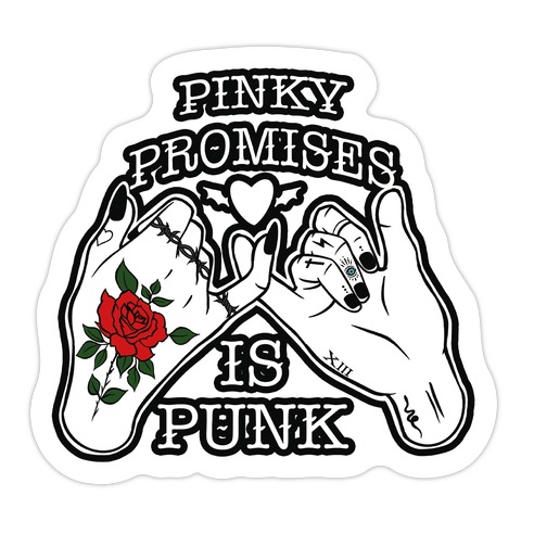 Pinky Promises Is Punk Die Cut Sticker