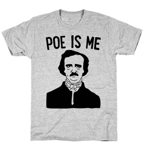 Poe Is Me T-Shirt